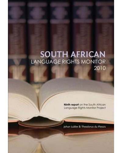 South African Language Rights Monitor 2010 / Suid-Afrikaanse Taalregte ...