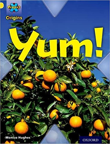 Project X Origins: Yellow Book Band, Oxford Level 3: Food: Yum Paperback
