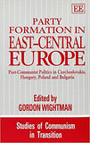 PARTY FORMATION IN EAST-CENTRAL EUROPE : Post-Communist Politics in Czechoslovakia, Hungary, Poland and Bulgaria