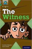 Project X Origins: Grey Book Band, Oxford Level 12: Dilemmas and Decisions: The Witness