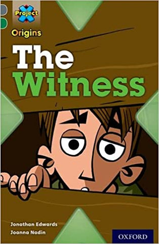 Project X Origins: Grey Book Band, Oxford Level 12: Dilemmas and Decisions: The Witness