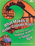 Bug Club: What Makes a Rollercoaster Roll? and other ways science makes the funfair fun Dark Red - A