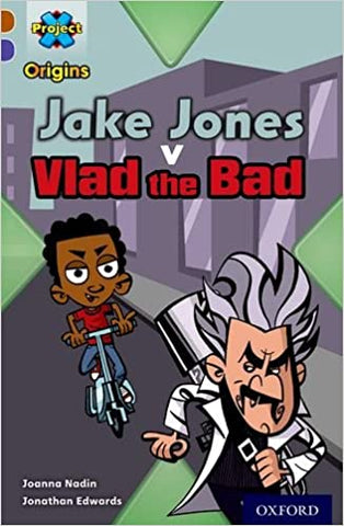 Project X Origins: Brown Book Band, Oxford Level 11: Heroes and Villains: Jake Jones V Vlad the Bad (Heroes & Villains)