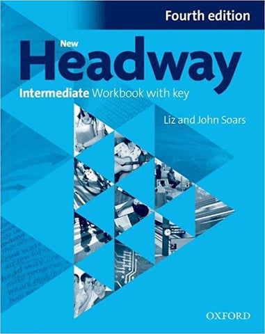 New Headway, 4th Edition Intermediate: Workbook with Key 2019 Edition