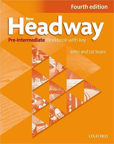 New Headway, 4th Edition Pre-Intermediate: Workbook with Key 2019 Edition