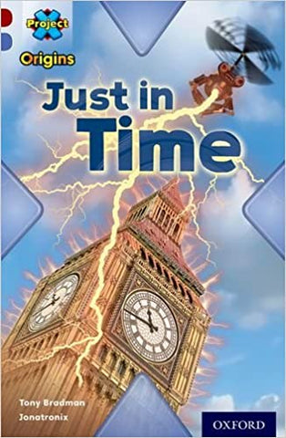 Project X Origins: Dark Red Book Band, Oxford Level 17: Time: Just in Time