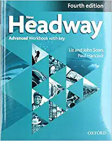 New Headway, 4th Edition Advanced: Workbook with Key 2019 Edition