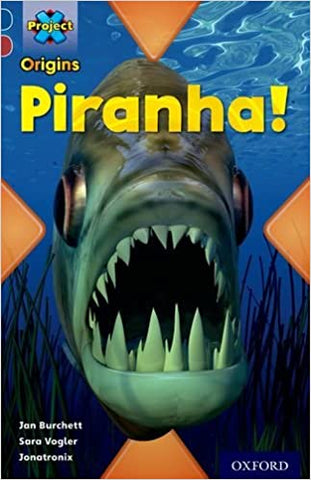 Project X Origins: Dark Blue Book Band, Oxford Level 15: Endangered: Piranha!
