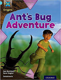 Project X Origins: Light Blue Book Band, Oxford Level 4: Bugs: Ant's Bug Adventure
