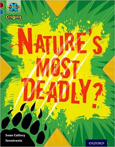 Project X Origins: Dark Red+ Book Band, Oxford Level 19: Fears and Frights: Nature's Most Deadly?