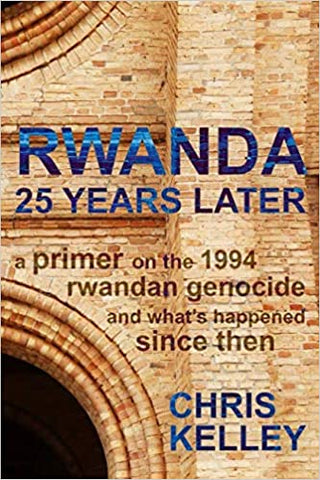 Rwanda: 25 Years Later: A primer on the 1994 Rwandan Genocide and what's happened since then