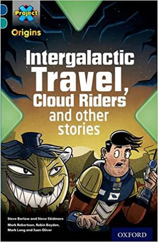 Project X Origins: Dark Blue Book Band, Oxford Level 16: Space: Intergalactic Travel, Cloud Riders and Other Space Adventures