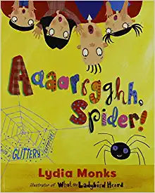 Literacy Evolve Year 1 Aaaarrgghh Spider! by Lydia Monks (Author)