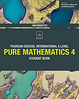 Pearson Edexcel International A Level Mathematics Pure 4 Student Book