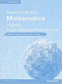 Edexcel GCSE (9-1) Mathematics: Higher Practice Reasoning and Problem-solving Book