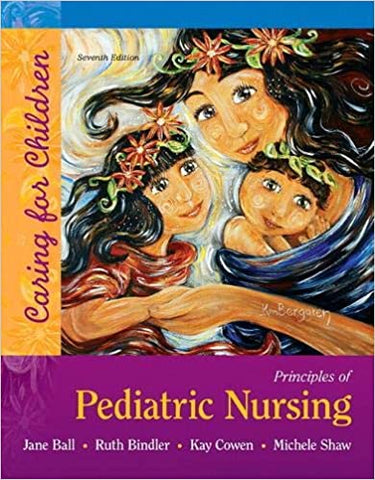 Principles of Pediatric Nursing: Caring for Children 7th Edition