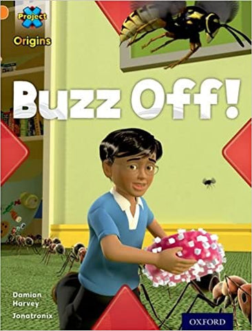 Project X Origins: Orange Book Band, Oxford Level 6: Invasion: Buzz Off!
