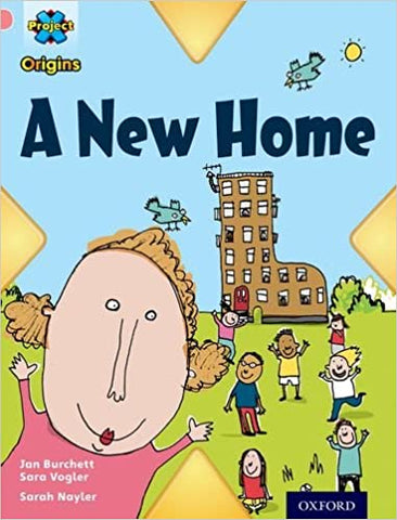 Project X Origins: Pink Book Band, Oxford Level 1+: My Home: A New Home Paperback