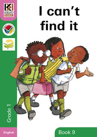 Kagiso Reader: I can't find it: Grade 1: Book 9 (Paperback)(Reader)