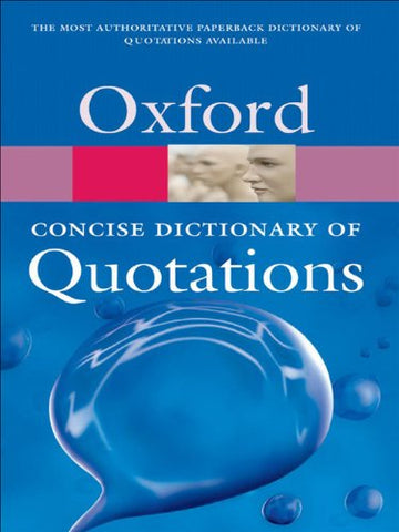 Concise Oxford Dictionary of Quotations (Oxford Quick Reference) Kindle Edition