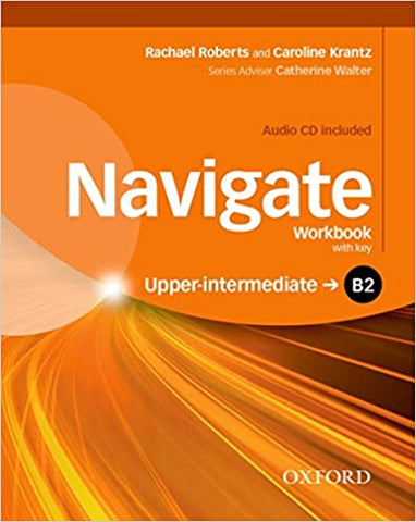 Navigate: B2 Upper-Intermediate: Workbook and Audio CD with Key
