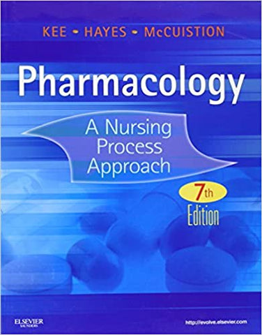 Pharmacology: A Nursing Process Approach 7th Edition