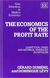 THE ECONOMICS OF THE PROFIT RATE : Competition, Crises and Historical Tendencies in Capitalism