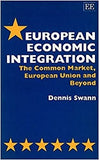 European Economic Integration : The Common Market, European Union and Beyond