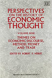 PERSPECTIVES ON THE HISTORY OF ECONOMIC THOUGHT : Volume IX: Themes on Economic Discourse, Method, Money and TradeSelected Papers from the History of Economics Conference 1991