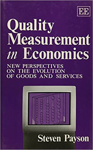 Quality Measurement in Economics : New Perspectives on the Evolution of Goods and Services