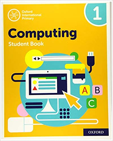 Oxford International Primary Computing: Student Book 1 (Oxford International Computing)