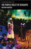 African Writers Series: Purple Violet of Oshaantu, The