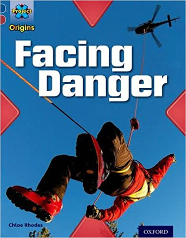 Project X Origins: Dark Blue Book Band, Oxford Level 15: Endangered: Facing Danger