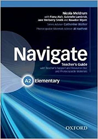 Navigate: Elementary A2: Teacher's Guide with Teacher's Support and Resource Disc Paperback