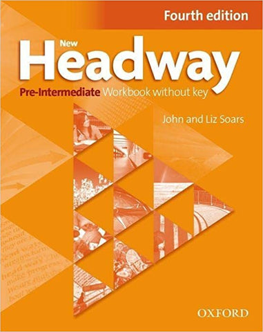 New Headway, 4th Edition Pre-Intermediate: Workbook without Key 2019 Edition