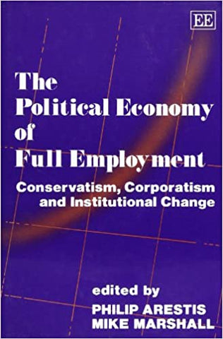 The Political Economy of Full Employment: Conservatism, Corporatism and Institutional Change