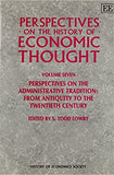 PERSPECTIVES ON THE HISTORY OF ECONOMIC THOUGHT : Volume VII: Perspectives on the Administrative Tradition: from Antiquity to the Twentieth Century