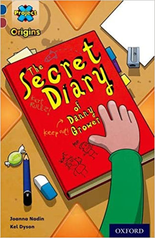 Project X Origins: Dark Blue Book Band, Oxford Level 15: Top Secret: The Secret Diary of Danny Grower