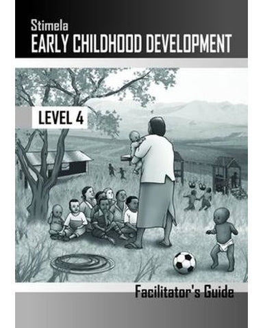 Early Childhood Development Level 4 Facilitator's Guide