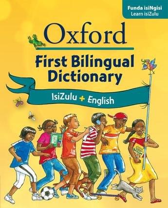 Oxford First Bilingual Dictionary: IsiZulu & English