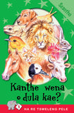 HA RE TSWELENG PELE SERIES: LEVEL 1 BOOK 2: KANTHE WENA O .