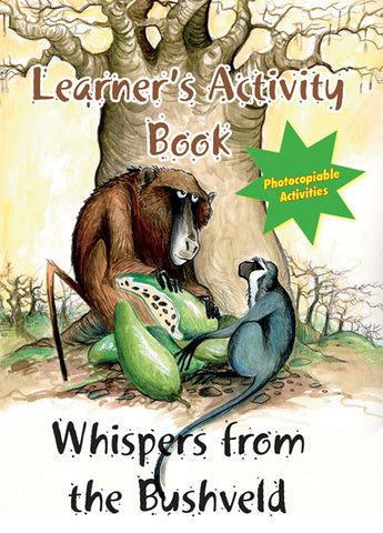 WHISPERS FROM THE BUSHVELD LEARNER'S ACTIVITY BOOK