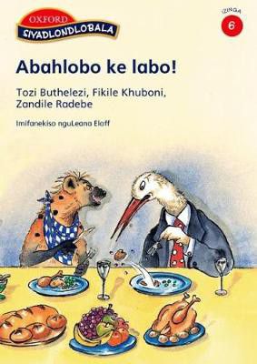 Siyadlondlobala Stage 6 Abahlobo ke labo! (Zulu) Reader 1