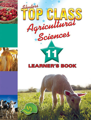 Shuters Top Class Agricultural Sciences Grade 11 Learner's Book
