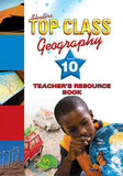 TOP CLASS GEOGRAPHY GRADE 10 TEACHER'S GUIDE