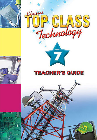 TOP CLASS TECHNOLOGY GRADE 7 TEACHER'S GUIDE