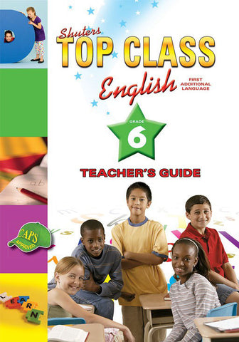 Shuters Top Class English First Additional Language Grade 6 Teacher's Guide