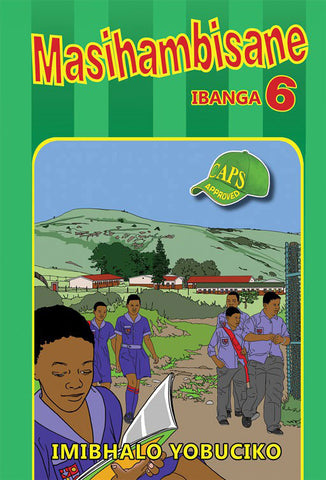 MASIHAMBISANE GRADE 6 READER