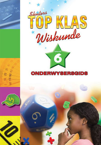Shuters top klas wiskunde: Onderwysersgids: Graad 6