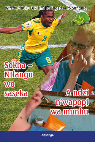 Sokha – Ntlangu wo saseka, A ndzi n’wapopi wa munhu Giredi 5 Buku 3 Ririmi ro Engetela ro Sungula